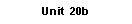 Text Box: Unit 20b